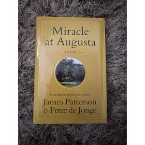 MIRACLE AT AUGUSTA by James Patterson & Peter de Jonge (2015 HCDJ 1st Ed)